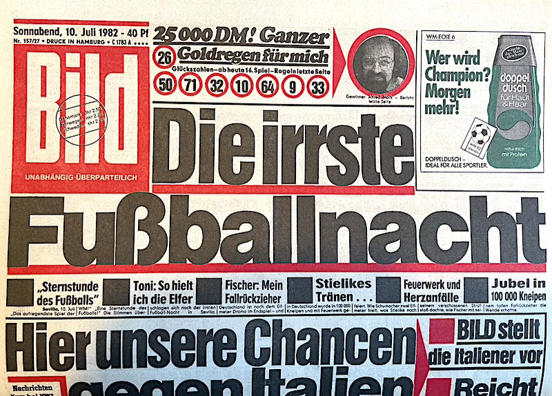 Bild-Zeitung 10. Juli 1982: Die irrste Fußballnacht. Sternstunde des Fußballs.