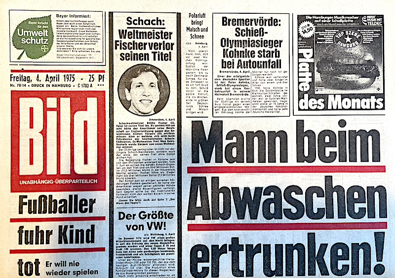 Bild-Zeitung 4. April 1975 (witzige Schlagzeile): Mann  beim Abwaschen ertrunken! 