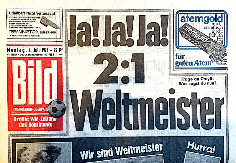 Bild-Zeitung 8. Juli 1974 (Berühmte Bild Schlagzeilen): Ja! Ja! Ja! 2:1.  Weltmeister 