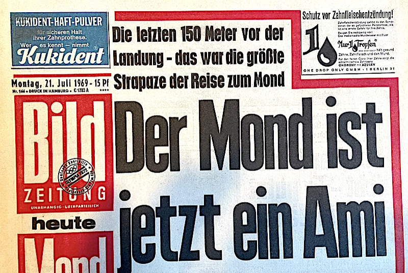 Bild-Zeitung 21. Juli 1969 (Berühmte Bild Schlagzeilen): Der Mond ist jetzt ein Ami