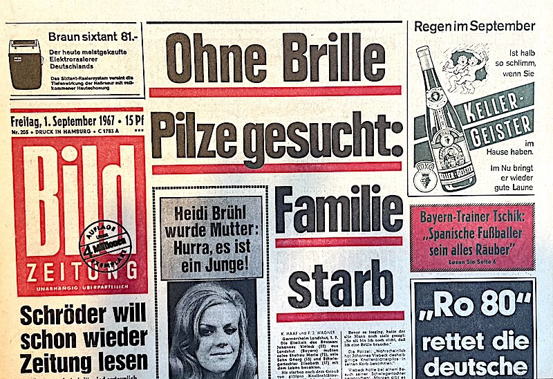 Bild Zeitung 1. September 1967 (witzige Schlagzeile): Ohne Brille Pilze gesucht: Familie starb.