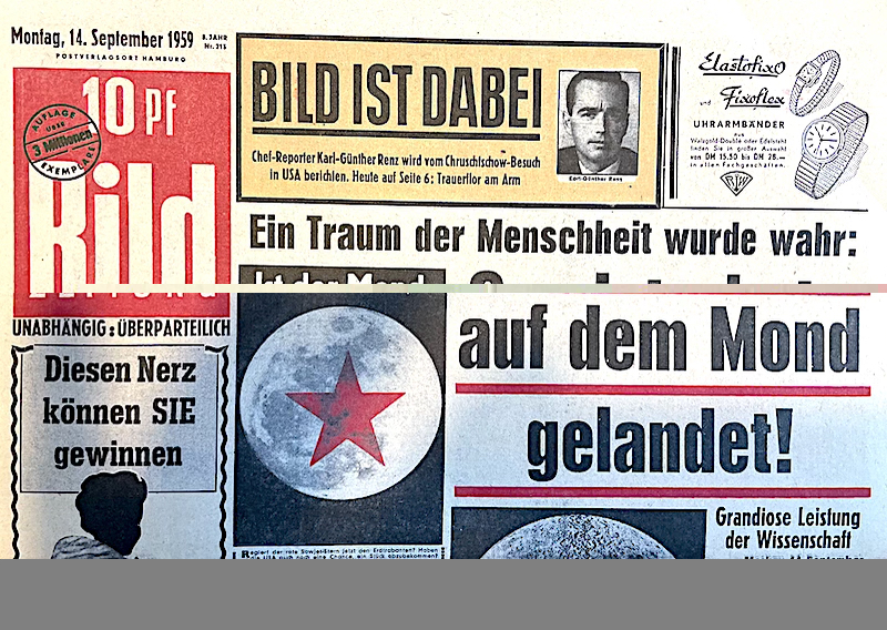 Bild-Zeitung 14.  September 1959: Ein Traum der Menschheit wurde war: Sowjet Rakete auf dem Mond gelandet 