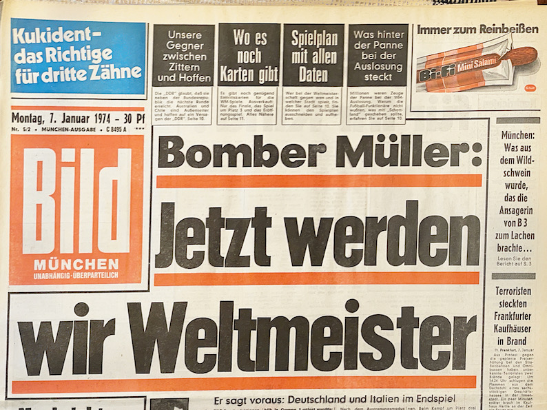 BILDZEITUNG 7. JANUAR 1974: BOMBER MÜLLER: JETZT WERDEN WIR WELTMEISTER!             