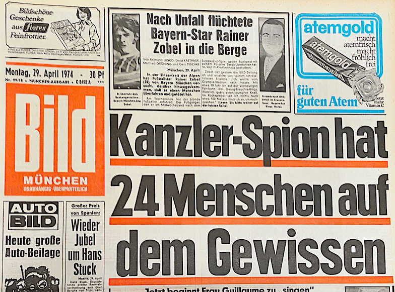 Bild-Zeitung Schlagzeile vom 29. April 1974: Kanzler Spion hat 24 Menschen auf dem Gewissen. Jetzt beginnt Frau Guillaume zu singen! 