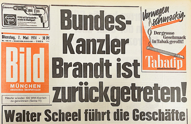 Bild-Zeitung Schlagzeile vom 7. Mai 1974: Bundeskanzler Brandt ist zurückgetreten! Walter Scheel führt die Geschäfte.
